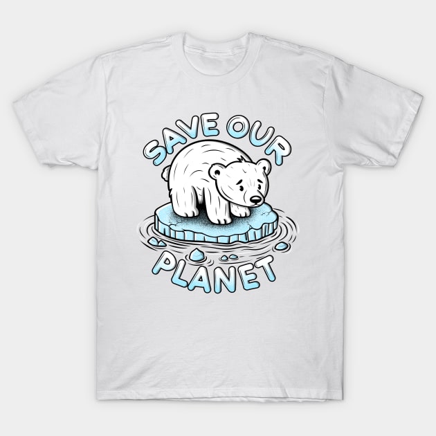 Polar bear on melting ice with save our planet slogan T-Shirt by ilhnklv